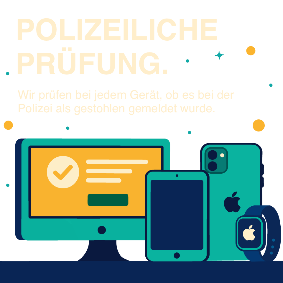 Bunte Grafik, die ein iPad, ein iPhone und eine Apple Watch zeigt. Textinhalt: Polizeiliche Prüfung. Wir prüfen bei jedem Gerät, ob es bei der Polizei als gestohlen gemeldet wurde.